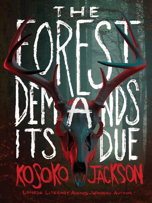 Title details for The Forest Demands Its Due by Kosoko Jackson - Wait list